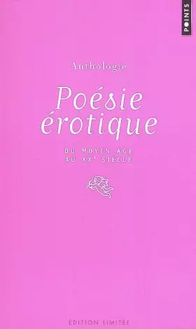 Couverture du produit · Anthologie de la poésie érotique: Poèmes érotiques français du Moyen Age au XXe siècle
