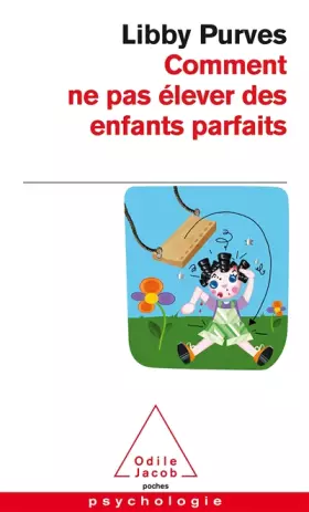 Couverture du produit · Comment ne pas élever des enfants parfaits : Guide des trois à huit ans à l'intention des parents flemmards