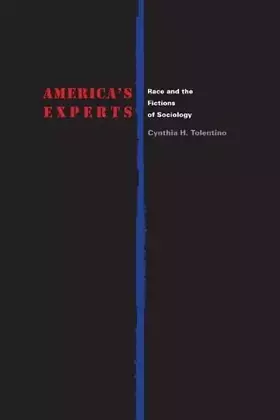 Couverture du produit · America’s Experts: Race and the Fictions of Sociology