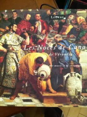 Couverture du produit · Les Noces de Cana de Véronèse : une oeuvre et sa restauration