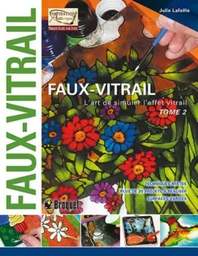 Couverture du produit · Faux-vitrail T2 - L'art de simuler l'effet vitrail