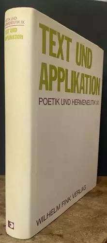 Couverture du produit · Poetik und Hermeneutik Band IX: Text und Applikation: Theologie, Jurisprudenz und Literaturwissenschaft im hermeneutischen Gesp