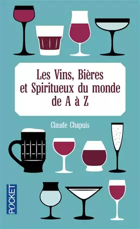 Couverture du produit · Les vins, bières et spiritueux du monde de A à Z