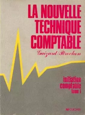 Couverture du produit · La nouvelle technique comptable Tome 1 : Initiation comptable