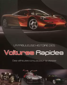 Couverture du produit · La fabuleuse histoire des voitures rapides: Des véhicules conçus pour la vitesse