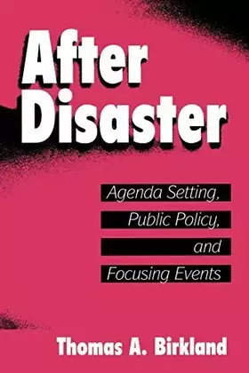 Couverture du produit · After Disaster: Agenda Setting, Public Policy, and Focusing Events (American Government and Public Policy) by Thomas A. Birklan