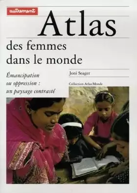 Couverture du produit · ATLAS DES FEMMES DANS LE MONDE. Emancipation ou oppression : un paysage contrasté