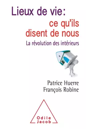Couverture du produit · Lieux de vie: ce qu'ils disent de nous: La révolution des intérieurs