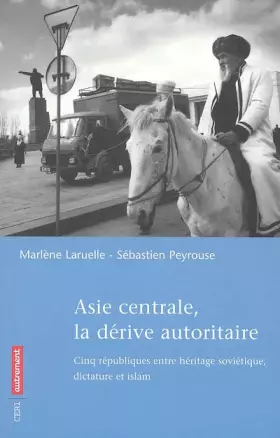 Couverture du produit · Asie centrale, la dérive autoritaire
