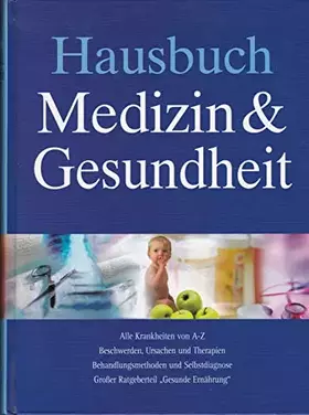 Couverture du produit · Hausbuch Medizin und Gesundheit - Alle Krankheiten von A-Z - Beschwerden, Ursachen und Therapien - Behandlungsmethoden und Selb