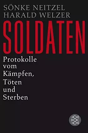 Couverture du produit · Soldaten: Protokolle vom Kämpfen, Töten und Sterben