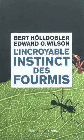 Couverture du produit · L'Incroyable Instinct des fourmis: De la culture du champignon à la civilisation