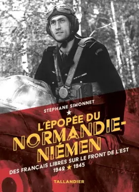 Couverture du produit · L'épopée du Normandie-Niémen: Des français libres sur le front de l'est 1942-1945