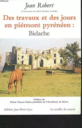Couverture du produit · PLAQUETTE DE PRESENTATION DE L'OUVRAGE : DES TRAVAUX ET DES JOURS EN PIEMONT PYRENEEN: BIDACHE.