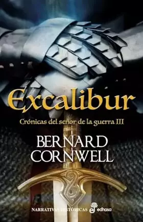 Couverture du produit · Excalibur: Crónicas del señor de la guerra (Narrativas históricas)