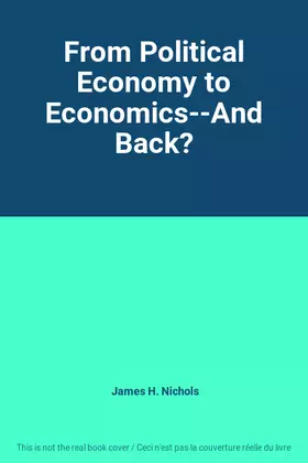 Couverture du produit · From Political Economy to Economics--And Back?