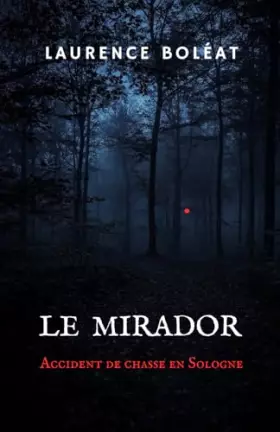 Couverture du produit · Le mirador: Accident de chasse en Sologne (French Edition)
