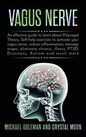 Couverture du produit · Vagus Nerve: An effective guide to learn about Polyvagal Theory, Self-help exercises to activate your vagus nerve, reduce infla