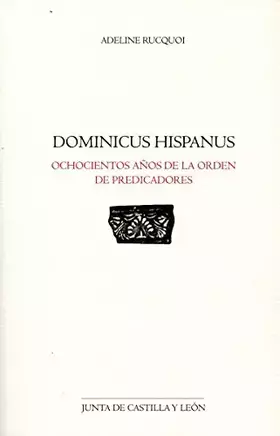 Couverture du produit · DOMINICUS HISPANUS: OCHOCIENTOS AÑOS DE LA ORDEN DE PREDICADORES