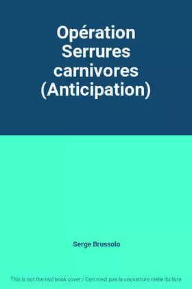 Couverture du produit · Opération Serrures carnivores (Anticipation)