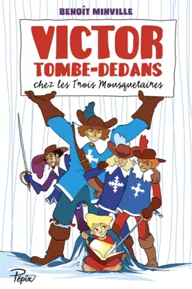 Couverture du produit · Victor Tombe-Dedans chez les Trois Mousquetaires
