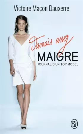 Couverture du produit · Jamais assez maigre: Journal d'un top model