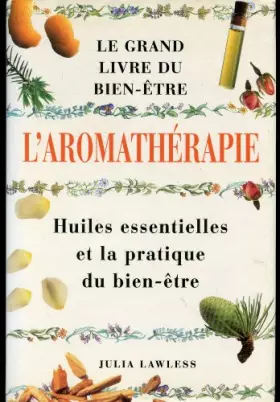 Couverture du produit · L'aromathérapie : Le grand livre du bien-être