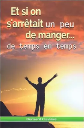 Couverture du produit · Et si on s'arrêtait un peu de manger de temps en temps