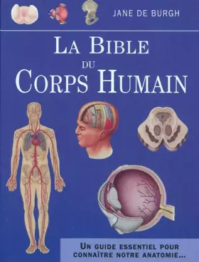 Couverture du produit · La bible du corps humain: Un guide essentiel pour connaître notre anatomie...