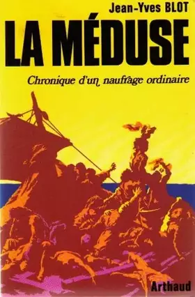 Couverture du produit · La "meduse" : chronique d'un naufrage ordinaire