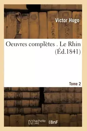Couverture du produit · Oeuvres complètes . Le Rhin Tome 2