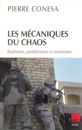 Couverture du produit · Les Mécaniques du chaos : bushisme, prolifération et terrorisme