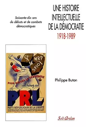 Couverture du produit · Une Histoire intellectuelle de la démocratie, 1918-1989