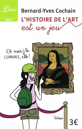 Couverture du produit · L'histoire de l'art est un jeu : Petite galerie d'art occidental en 50 jeux et questions