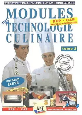 Couverture du produit · Modules de technologie culinaire BEP-CAP. : Tome 2, Version élève