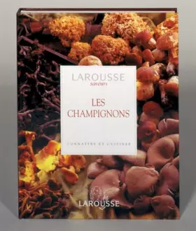 Couverture du produit · Les champignons : Connaître et cuisiner