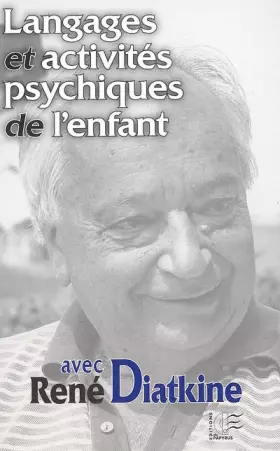 Couverture du produit · Langages et activités psychiques de l'enfant avec René Diatkine