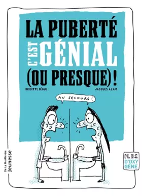 Couverture du produit · La Puberté, c'est génial (ou presque) !