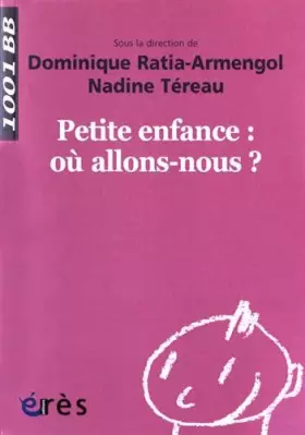 Couverture du produit · 1001 BB 148 - Petite enfance où allons-nous ?