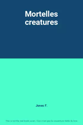 Couverture du produit · Mortelles creatures