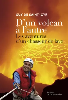 Couverture du produit · D'un volcan à l'autre. Les aventures d'un chasseur de lave