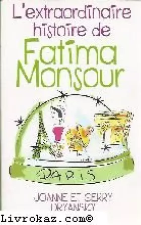 Couverture du produit · L'extraordinaire histoire de Fatima Monsour