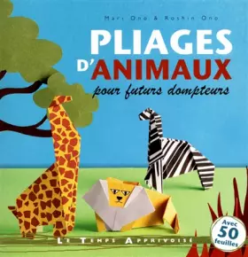 Couverture du produit · Pliages d'animaux pour futurs dompteurs