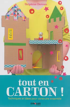 Couverture du produit · Tout en carton !: Techniques et idées pour construire ensemble.