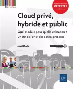Couverture du produit · Cloud privé, hybride et public Quel modèle pour quelle utilisation ? Un état de lart et des bonnes pratiques