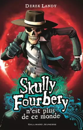 Couverture du produit · Skully Fourbery, 4 : Skully Fourbery n'est plus de ce monde