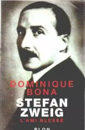 Couverture du produit · Stefan Zweig : L'ami blessé