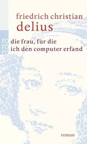Couverture du produit · Die Frau, für die ich den Computer erfand