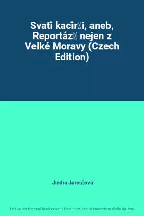 Couverture du produit · Svatí kacíři, aneb, Reportáž nejen z Velké Moravy (Czech Edition)