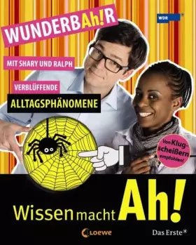 Couverture du produit · Wissen macht Ah! Band 4: WUNDERBAh!R - Verblüffende Alltagsphänomene mit Shary und Ralph